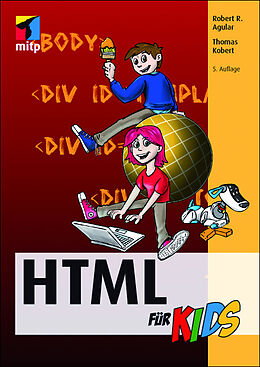 Kartonierter Einband HTML für Kids, ohne CD-ROM, Neuausgabe von Robert R. Agular, Thomas Kobert