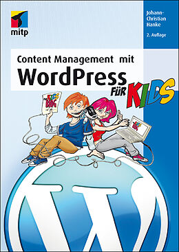 Kartonierter Einband Content Management mit WordPress für Kids von Johann-Christian Hanke