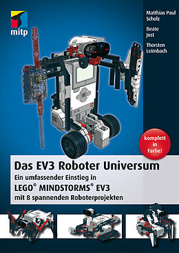 Kartonierter Einband Das EV3 Roboter Universum von Matthias Paul Scholz, Beate Jost, Thorsten Leimbach