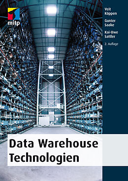 E-Book (pdf) Data Warehouse Technologien von Veit Köppen, Kai-Uwe Sattler, Gunter Saake