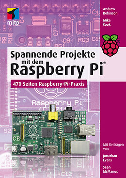E-Book (pdf) Spannende Projekte mit dem Raspberry Pi® von Andrew Robinson, Mike Cook, Jonathan Evans