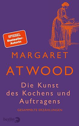Fester Einband Die Kunst des Kochens und Auftragens von Margaret Atwood