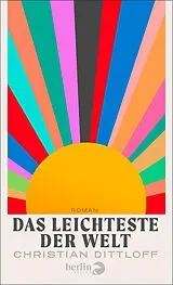Fester Einband Das Leichteste der Welt von Christian Dittloff