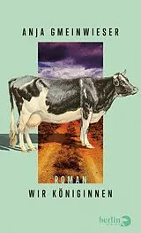 Fester Einband Wir Königinnen von Anja Gmeinwieser