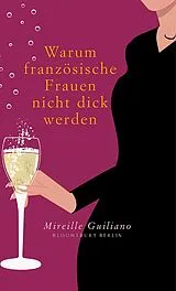 E-Book (epub) Warum französische Frauen nicht dick werden von Mireille Guiliano