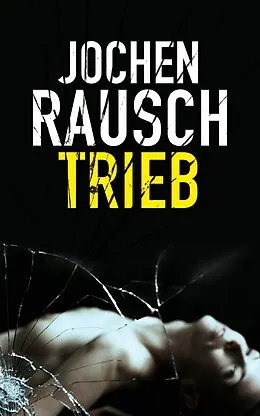 E-Book (epub) Trieb von Jochen Rausch