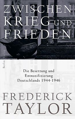 E-Book (epub) Zwischen Krieg und Frieden von Frederick Taylor