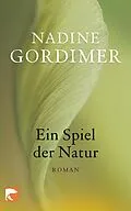 E-Book (epub) Ein Spiel der Natur von Nadine Gordimer