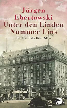 E-Book (epub) Unter den Linden Nummer Eins von Jürgen Ebertowski
