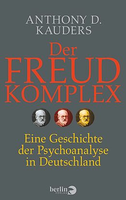 E-Book (epub) Der Freud-Komplex von Anthony D. Kauders