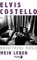 E-Book (epub) Unfaithful Music - Mein Leben von Elvis Costello