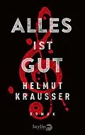 E-Book (epub) Alles ist gut von Helmut Krausser