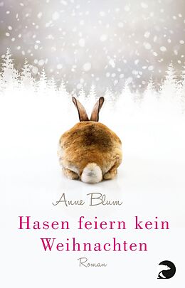 E-Book (epub) Hasen feiern kein Weihnachten von Anne Blum