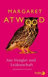 E-Book (epub) Aus Neugier und Leidenschaft von Margaret Atwood