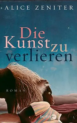 E-Book (epub) Die Kunst zu verlieren von Alice Zeniter