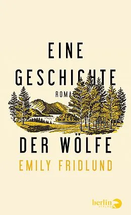 E-Book (epub) Eine Geschichte der Wölfe von Emily Fridlund