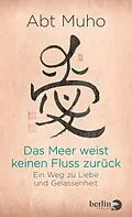 E-Book (epub) Das Meer weist keinen Fluss zurück von Abt Muho
