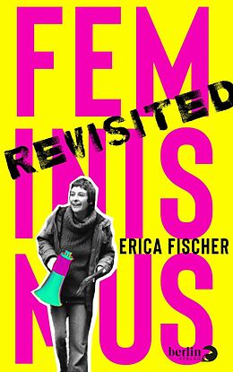 E-Book (epub) Feminismus Revisited von Erica Fischer