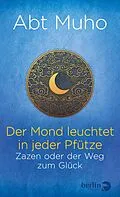 E-Book (epub) Der Mond leuchtet in jeder Pfütze von Abt Muho