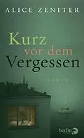 E-Book (epub) Kurz vor dem Vergessen von Alice Zeniter