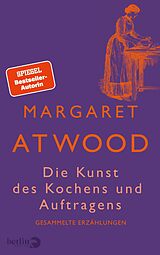 E-Book (epub) Die Kunst des Kochens und Auftragens von Margaret Atwood