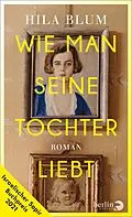 E-Book (epub) Wie man seine Tochter liebt von Hila Blum