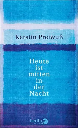 E-Book (epub) Heute ist mitten in der Nacht von Kerstin Preiwuß