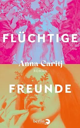 E-Book (epub) Flüchtige Freunde von Anna Caritj