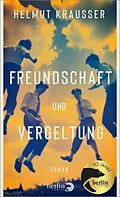 E-Book (epub) Freundschaft und Vergeltung von Helmut Krausser