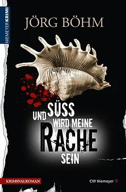 E-Book (epub) Und süß wird meine Rache sein von Jörg Böhm