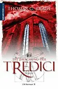 E-Book (epub) Die Fälschung der Tredici von Thomas G. Krage