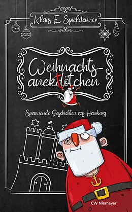 E-Book (epub) Weihnachtsanektötchen  Spannende Geschichten aus Hamburg von Klaus E. Spieldenner
