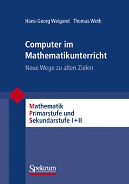 Kartonierter Einband Computer im Mathematikunterricht von Hans-Georg Weigand, Thomas Weth