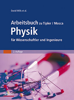 Kartonierter Einband Arbeitsbuch zu Tipler/Mosca Physik für Wissenschaftler und Ingenieure von David Mills