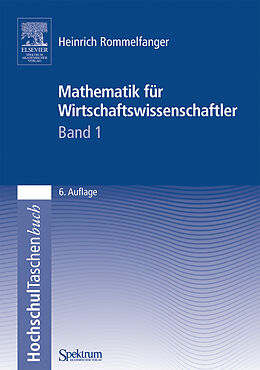 Kartonierter Einband Mathematik für Wirtschaftswissenschaftler I von Heinrich Rommelfanger