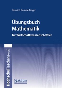 Kartonierter Einband Übungsbuch Mathematik für Wirtschaftswissenschaftler von Heinrich Rommelfanger