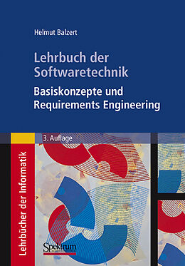 Fester Einband Lehrbuch der Softwaretechnik: Basiskonzepte und Requirements Engineering von Helmut Balzert