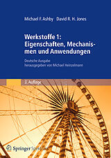 Kartonierter Einband Werkstoffe 1: Eigenschaften, Mechanismen und Anwendungen von Michael F. Ashby, David R. H. Jones