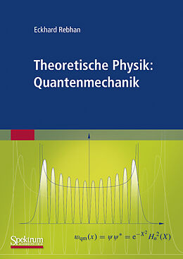Kartonierter Einband Theoretische Physik: Quantenmechanik von Eckhard Rebhan