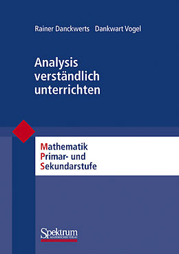 Kartonierter Einband Analysis verständlich unterrichten von Rainer Danckwerts, Dankwart Vogel