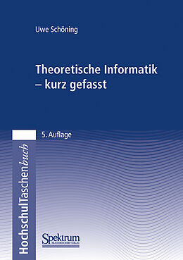 Kartonierter Einband Theoretische Informatik - kurz gefasst von Uwe Schöning