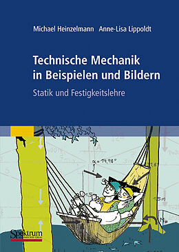 Kartonierter Einband Technische Mechanik in Beispielen und Bildern von Michael Heinzelmann, Anne-Lisa Lippoldt