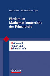 Kartonierter Einband Fördern im Mathematikunterricht der Primarstufe von Petra Scherer, Elisabeth Moser Opitz