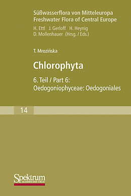 Kartonierter Einband Süßwasserflora von Mitteleuropa, Bd. 14: Chlorophyta VI von Teresa Mrozinska