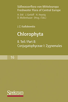 Kartonierter Einband Süßwasserflora von Mitteleuropa, Bd. 16: Chlorophyta VIII von Joanna Kadlubowska