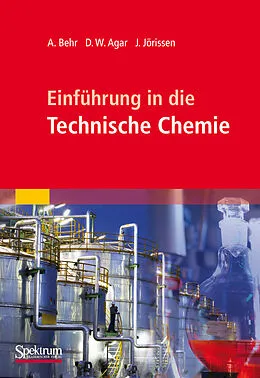 E-Book (pdf) Einführung in die Technische Chemie von Arno Behr, David W. Agar, Jakob Jörissen