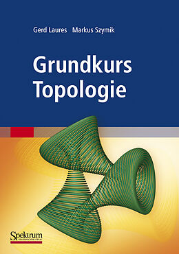 E-Book (pdf) Grundkurs Topologie von Gerd Laures, Markus Szymik
