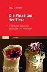 E-Book (pdf) Die Parasiten der Tiere von Heinz Mehlhorn