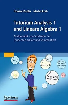 E-Book (pdf) Tutorium Analysis 1 und Lineare Algebra 1 von Florian Modler, Martin Kreh