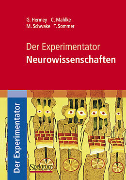 E-Book (pdf) Der Experimentator: Neurowissenschaften von Guido Hermey, Claudia Mahlke, Michael Schwake